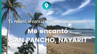 Te aseguro que San Pancho Nayarit te robará el corazón. Visítalo. Te recomiendo varias actividades.