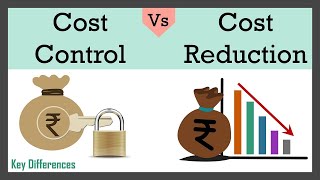 Difference Between Cost Control and Cost Reduction