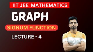SIGNUM FUNCTION || GRAPH of SIGNUM FUNCTION| LECTURE - 4 || IIT JEE MATHEMATICS || BY Er Bipin Kumar