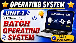 Batch Operating Systems in One Shot | OS Unit 1 Lecture 6