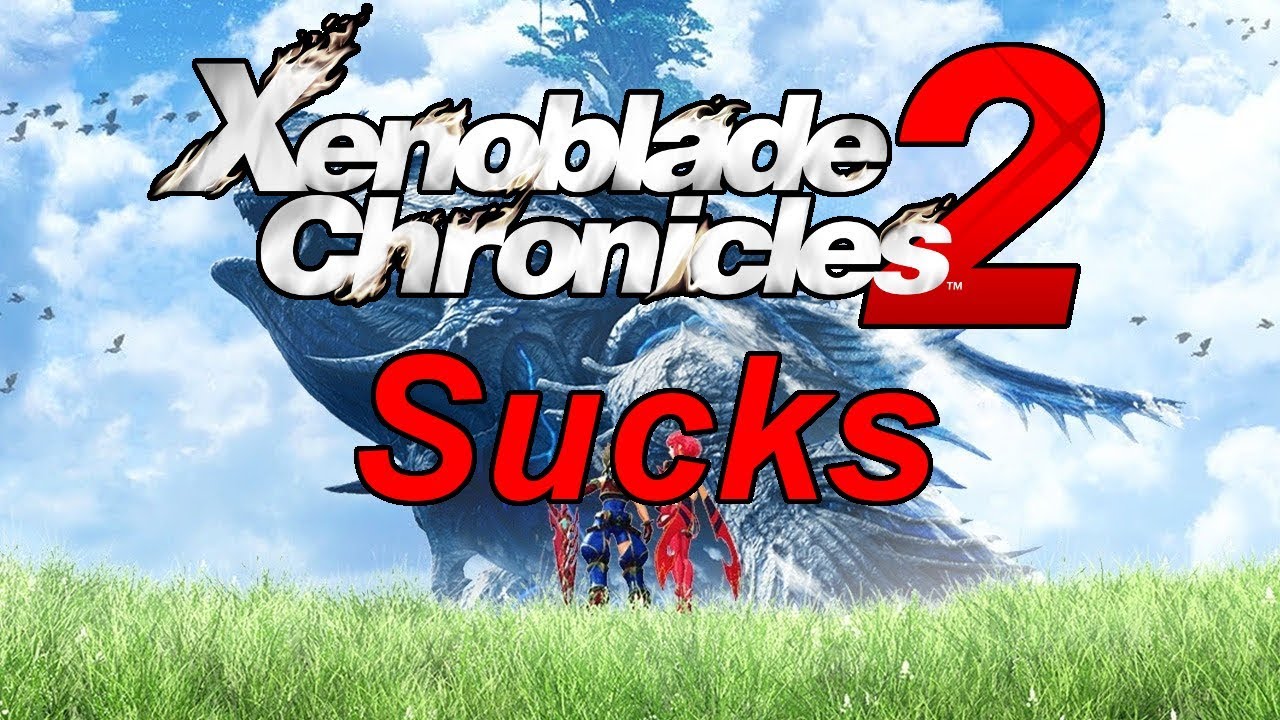 Xenoblade Chronicles 2 Sucks | Eggaudo's Game Reviews