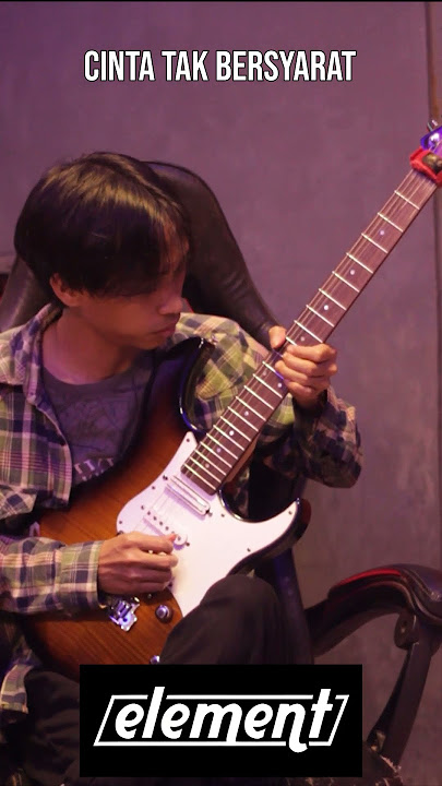 Cinta Tak Bersyarat | Element (Melodi Gitar Cover)