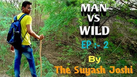 Man Vs Wild Ep :- 2 |¦ By The Suyash Joshi