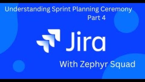 Jira Test Management with Zephyr Squad: print Planning Ceremony Explained : Part 4
