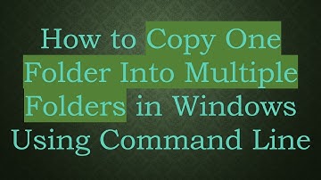 How to Copy One Folder Into Multiple Folders in Windows Using Command Line
