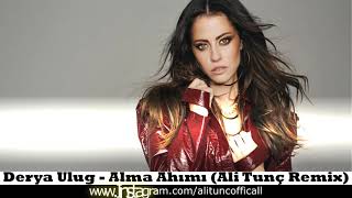 Derya Uluğ - Alma Ahımı (Ali Tunç Remix) Resimi