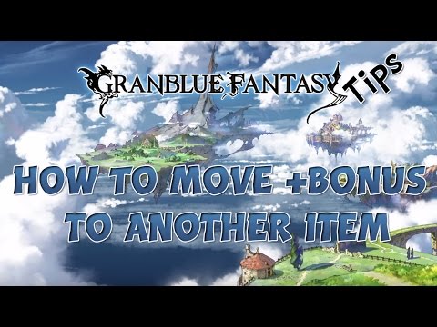 How to Move +Bonus to Another Item | Granblue Fantasy Tips