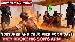 🔴 They TORTURED a CHRISTIAN FATHER for 5 DAYS in Front of His Children in the DESERT | Testimony Wealth