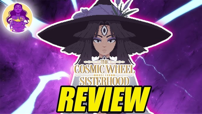 The Cosmic Wheel Sisterhood (ACTUAL Review) [PC] 