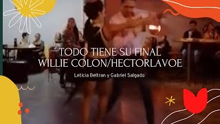 Leticia Beltran y Gabriel Salgado Salsa Social Dance TODO TIENE SU FINAL WILLIE COLON / HECTOR LAVOE