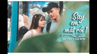 Say em mất rồi (#SEMR) - Đình Trọng (T2K4) ft. Xuân Quỳnh | Official Music Video