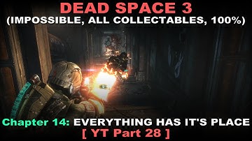 Dead Space 3 Walkthrough part 28 ( Impossible, All collectables, 100%, No commentary ✔ ) Chapter 14