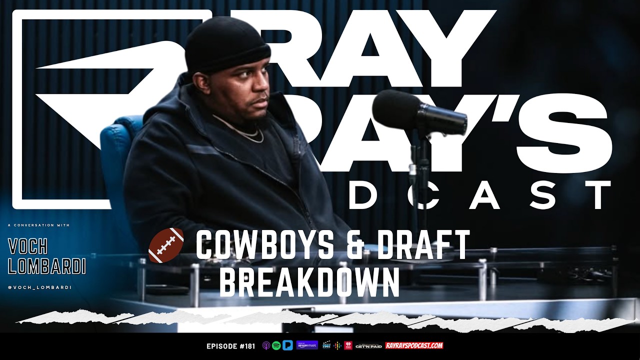 Voch Lombardi Talks Cowboys, NFL Draft & REAL Film Breakdown Insights | Ray Ray’s Podcast