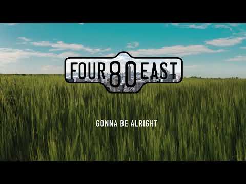 Four80East - Gonna Be Alright