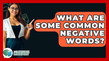 What Are Some Common Negative Words? - The Language Library