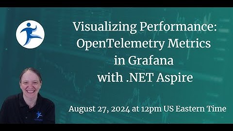 Visualizing Performance: OpenTelemetry Metrics in Grafana with .NET Aspire