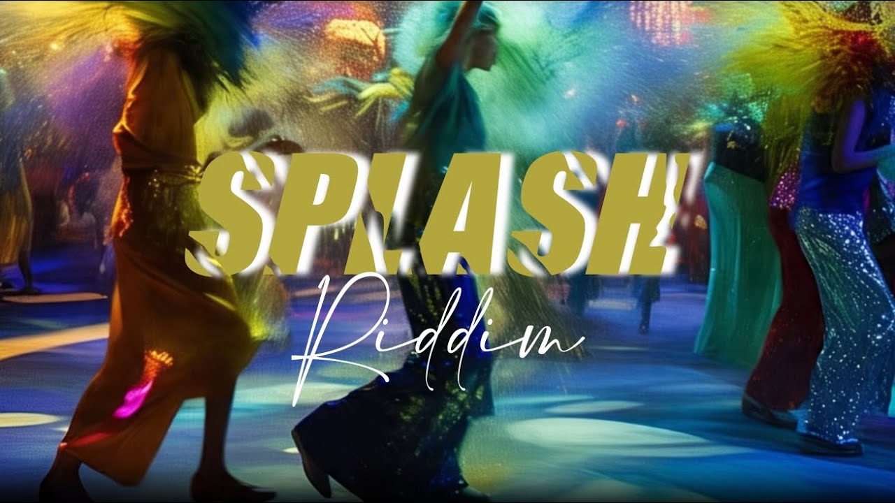 SPLASH RIDDIM _[ALL ARTISTS VERSION]_ Prod || KeylowBeats [MAY 2025 ...