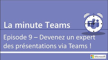 #LaMinuteTeams  - Episode 9 - Devenez un expert des présentations via Teams