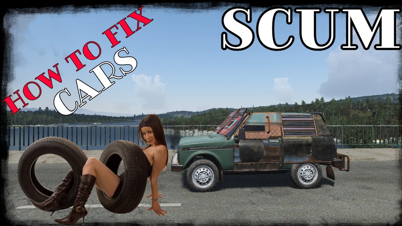 Scum 0.9 How to Repair cars, things probably you don't know!!! YouTube