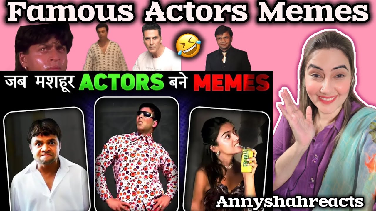 FANs Acts t Me Mt Famous Actors Who became Meme Material/ Annyshahreacts