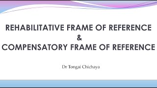 Rehabilitative Frame of Reference vs Compensatory Frame of Reference