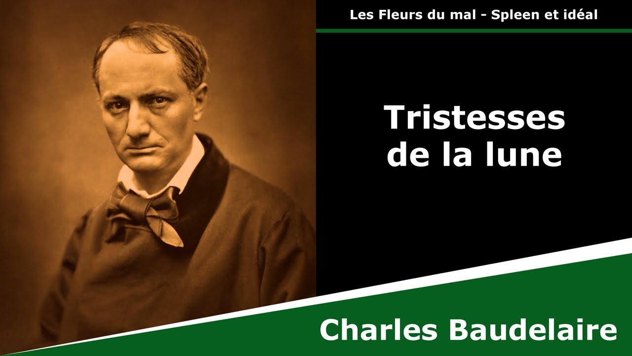 Tristesses de la lune Les Fleurs du mal Charles Baudelaire YouTube Tristesses de la lune Les Fleurs du mal Charles Baudelaire YouTube