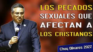 Chuy Olivares 2023 Ultimas Predicas  Los Pecados Sexuales Que Afectan A Los Cristianos