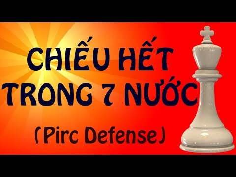Cách Chiếu Hết 7 Nước Cờ (Phòng Thủ Pirc) || Khai Cuộc Thần Tốc || Playchess1vn