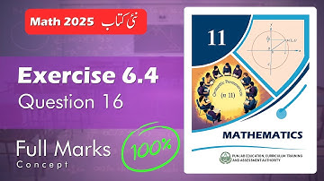 Math 11 Chapter 6 Ex 6.4 Q16 Full Solution | Punjab Board Watch Now