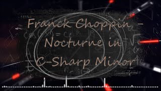 Franck Choppin - Nocturne in C Sharp Minor (4K Ultra HD)