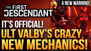 The First Descendant - Ult Valbys New Mechanics! Big Changes! And A New Warning!