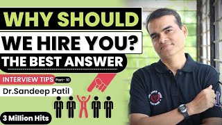 Why should we HIRE you? | The best answer | Part 10Interview tips by Dr. Sandeep Patil