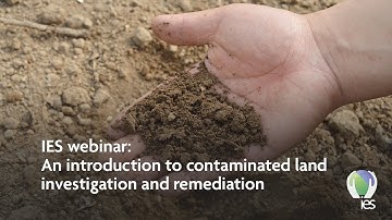 IES webinar: An introduction to contaminated land investigation and remediation