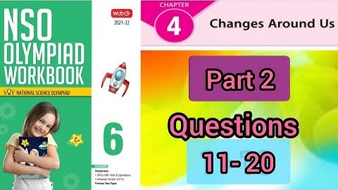NSO Olympiad Workbook Chapter 4 Changes Around Us Part 2 for class 6
