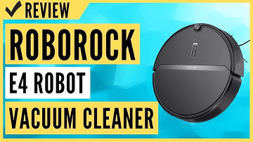 roborock E4 Robot Vacuum Cleaner Review