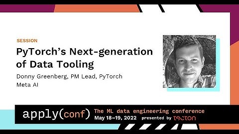apply() Conference 2022 | PyTorch’s Next generation of Data Tooling