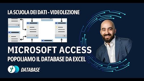 Creiamo un Database con Access - Lezione 5 - Popoliamo il Database a partire da dati di Excel