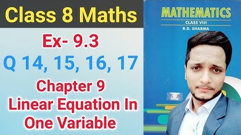 Ex- 9.3 Q. (14 to 17) Chapter 9 Linear Equations In One Variable | RD Sharma | Verify | Math Class 8