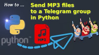 How to send an MP3 file to a Telegram group in Python