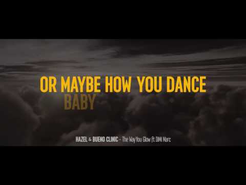 HAZEL & BUENO CLINIC feat DiMi Marc - The Way You Glow (Original Mix)