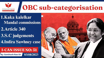 I-CAN Issues||Justice Rohini panel on OBC sub-categorisation explained by Santhosh Rao UPSC