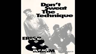 Eric B. & Rakim - Don't Sweat The Technique (Album Version)