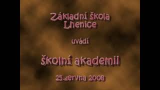 LHENICE - školní akademie 25.6.2008