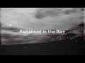 Radiohead In the Rain