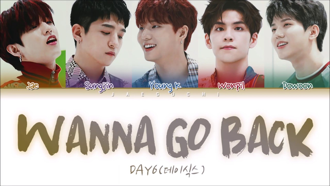 DAY6 - Wanna Go Back (돌아갈래요) (Color Coded Lyrics Eng/Rom/Han