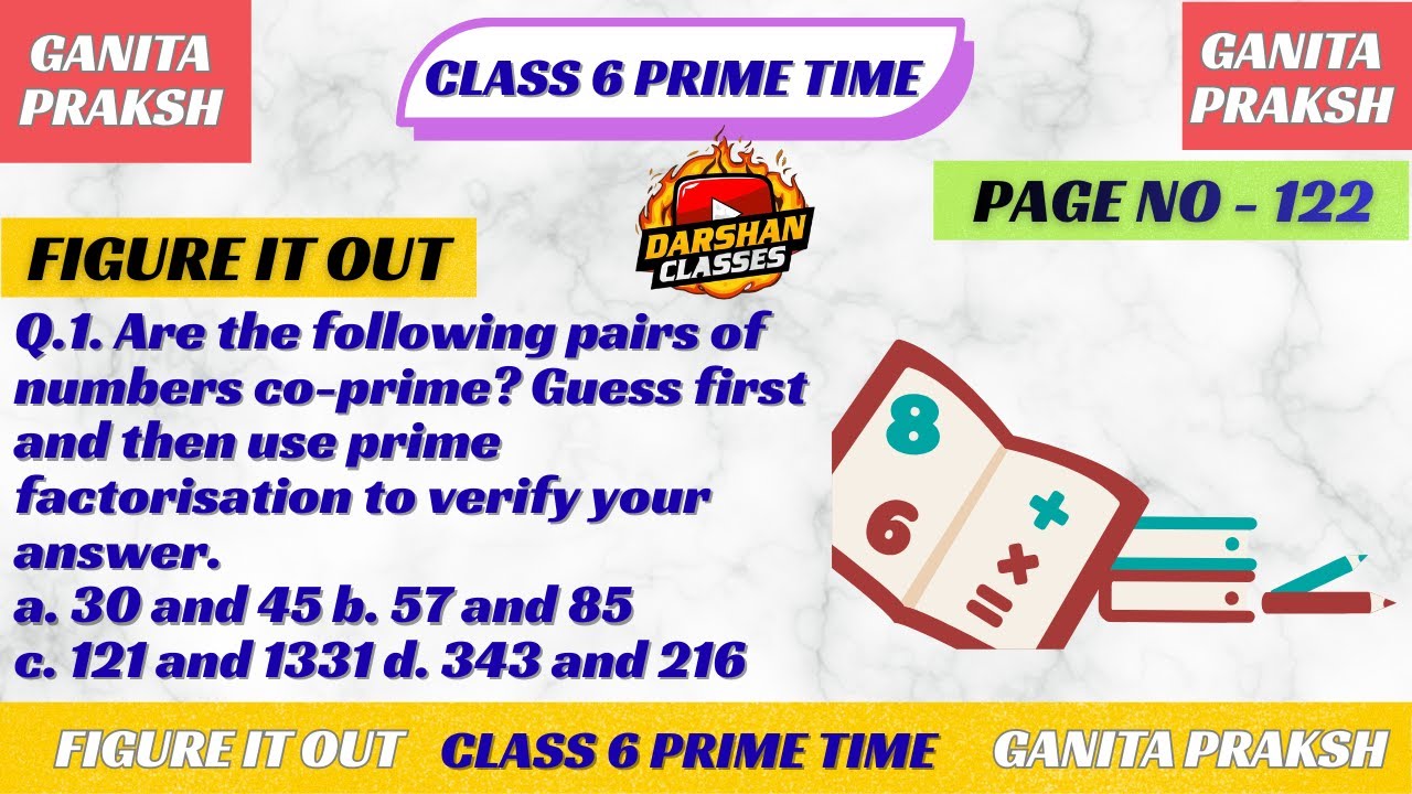 Are the following pairs of numbers coprime? Guess first and then use prime factorisation to verify