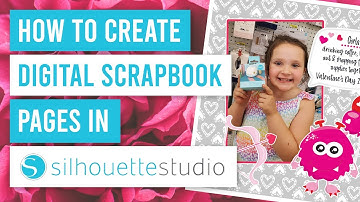📚 How to Create Digital Scrapbook Pages in Silhouette Studio
