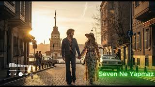 Seven Ne Yapmaz - Anatolian 