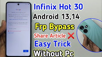 Infinix Hot 30 Frp Bypass✓ Android 13,14✓Share Article ❌Google account Remove✓ 💯 Working✓No Need Pc✅