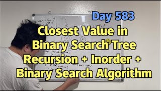 Day 583 - Teaching Kids Programming - Closest Binary Search Tree Node (RecursionInorderBinarySearch)